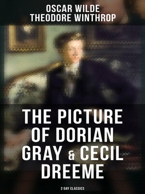cover image of The Picture of Dorian Gray & Cecil Dreeme (2 Gay Classics)